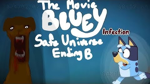 Bluey Infection The Movie Safe Universe all parts ending B