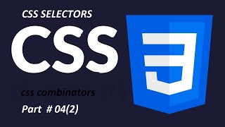 CSS selectors, Combinator selectors ETC, part-4 (2) |  CSS tutorial for beginners in Urdu/Hindi|