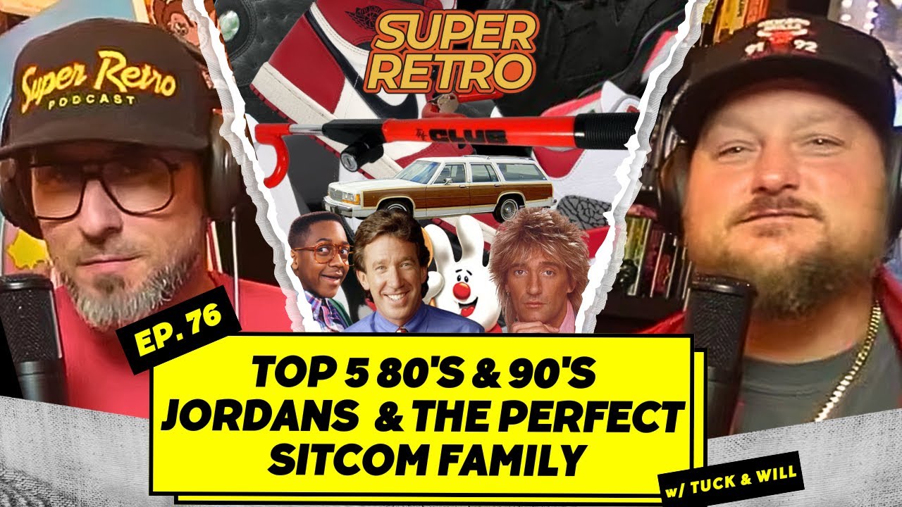 Top 5 Jordans, Perfect Sitcom Family, Peak 80s Dads & the Wood Grain Era - EP76