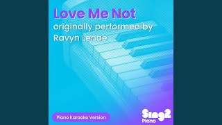 Love Me Not (Originally Performed by Ravyn Lenae) (Piano Karaoke Version) - Sing2Piano