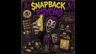 Backstreet Juggalo- Snapback Psycho (Official Audio)