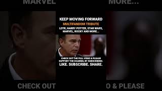KEEP MOVING FORWARD (MULTIFANDOM TRIBUTE) #tribute #video #fun #inspiration #marvel #lotr #starwars