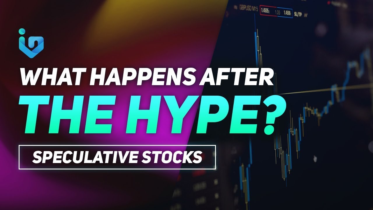 WHAT HAPPENS AFTER THE HYPE (Speculative Stocks) YouTube