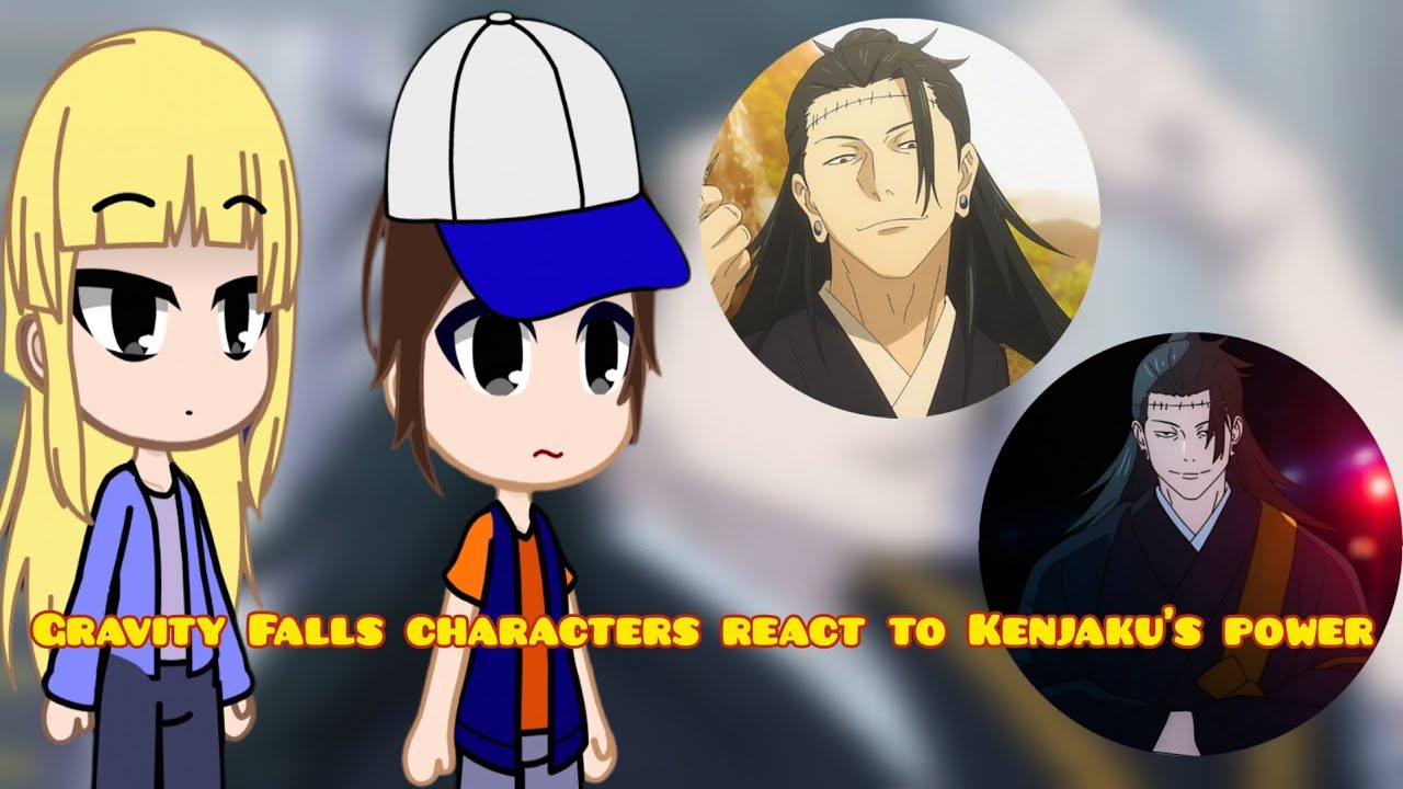 Gravity falls | React to | Kenjaku 