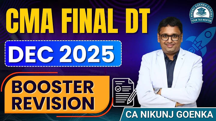 CMA FINAL DT | DEC 2025 | BOOSTER REVISION | CA NIKUNJ GOENKA
