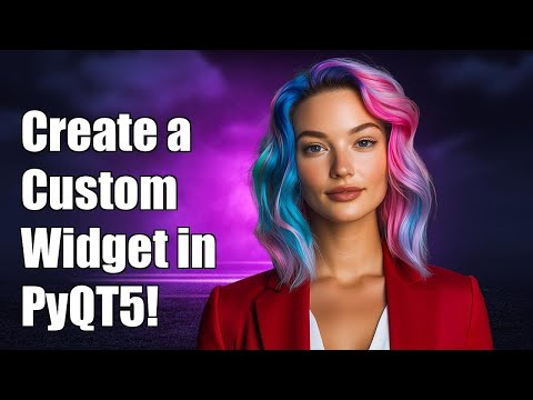 How to Create a Custom Widget in PyQT5: Step-by-Step Guide
