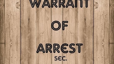 Warrant of arrest - Sec. 70-81 | Essential Requirements |