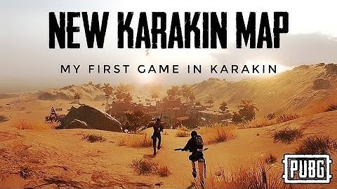 My 1st Game in NEW MAP KARAKIN | PUBG MOBILE