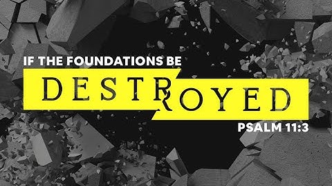 If the Foundations Be Destroyed ~ Dr. Lester Sumrall