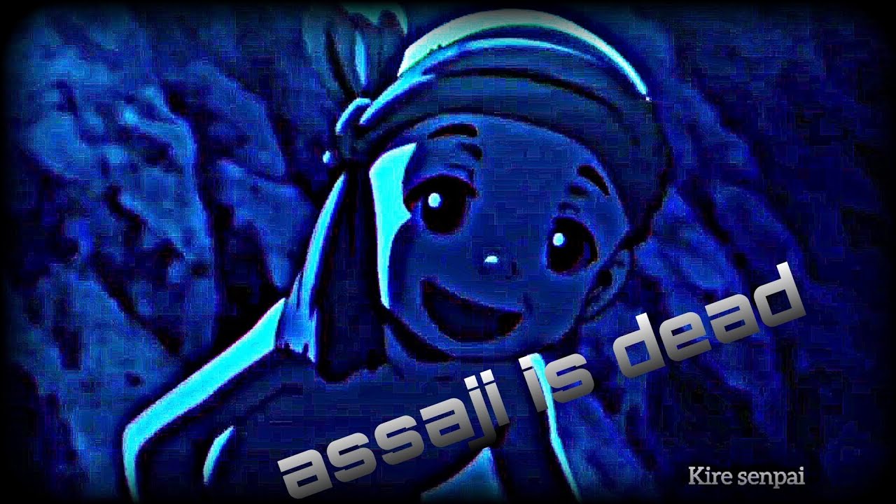 assaji is dead 😭😭#new video - YouTube