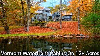 Vermomt Waterfeont Cabins On 12+ Acres / VT Real Estate Summer / Dorset Builders VT