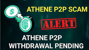 Athene P2P Big Scam Exposed || Athene P2P Withdrawal Pending Problem