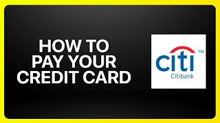 How To Pay Your Citibank Credit Card Tutorial