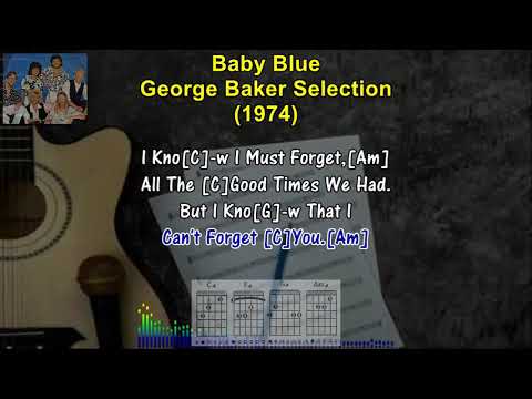 BABY BLUE - George Baker Selection (1974) (Karaoke Sing-A-Long Lyrics \u0026 Guitar Chords) #oldies