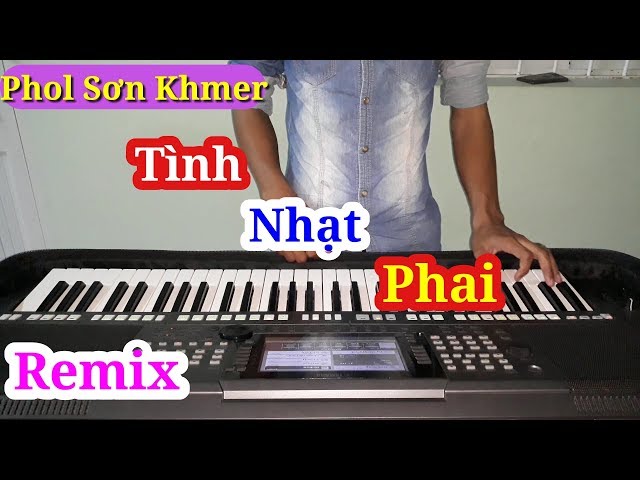 Nhạc Sống Khmer Remix 2018 - Tình Nhạt Phai Remix - Phol Sơn Khmer class=