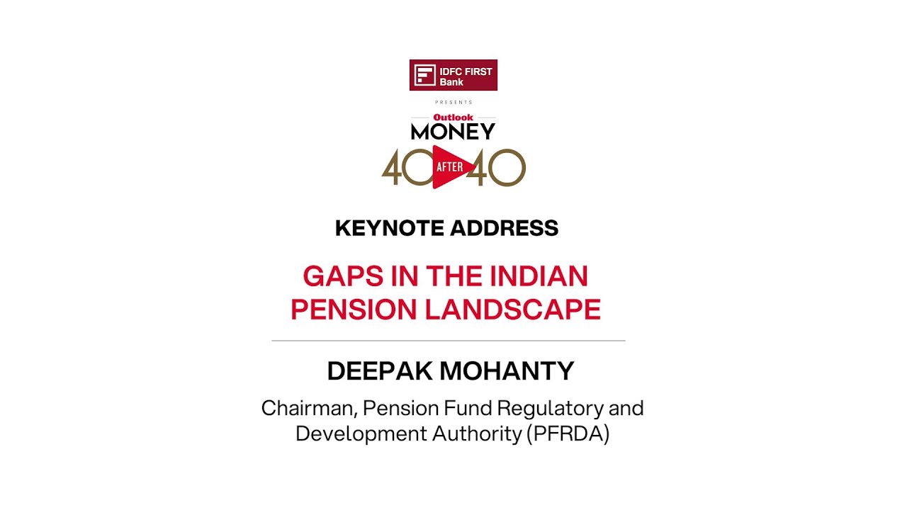 Outlook Money 40After40 - Deepak Mohanty, Chairperson, PFRDA