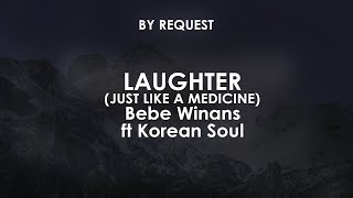 Download Lagu Laughter (Just Like A Medicine) | Bebe Winans ft Korean Soul MP3