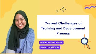 HRM549 - Current Challenges of Training and Development Process.