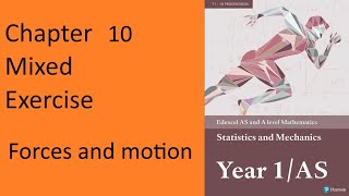 Q3 Chapter 10 Forces and motion Mixed exercise Edexcel Statistics and Mechanics Y1 - AS