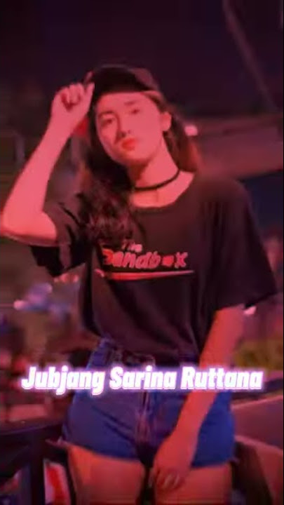 Jubjang Sarina Ruttana Thailand people 👍 #Jubjangsarinaruttana #Capcut #Tiktok #LKI #Viral #Transisi