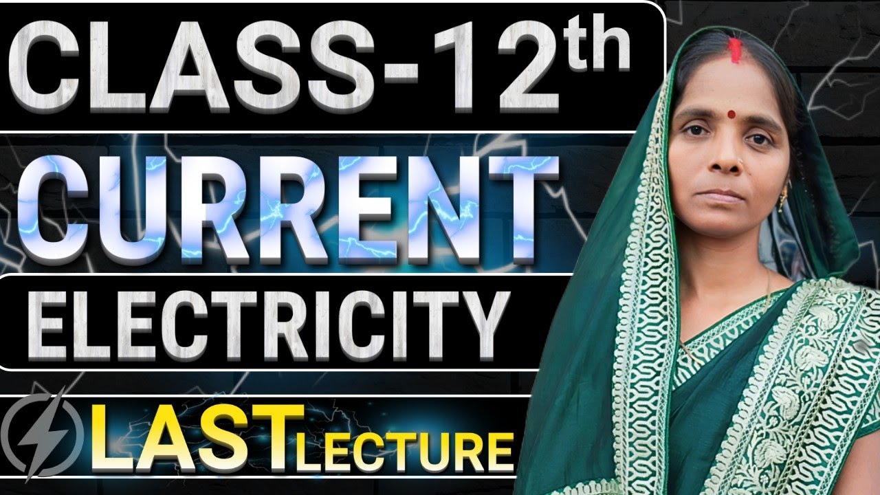 current electricity class 12 l class 12 physics chapter 3 last lecture ...