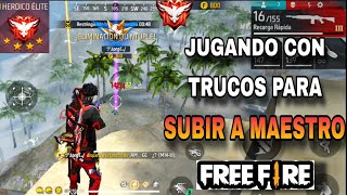 JUGANDO CON TRUCOS Y ESCONDITES EN HEROICO PARA LLEGAR A MAESTRO FREE FIRE