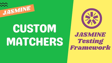 29. What is Custom Matcher. How to create our own matcher & steps for creating it - Jasmine testing