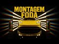 MONTAGEM FODA MONTAGEM FODA