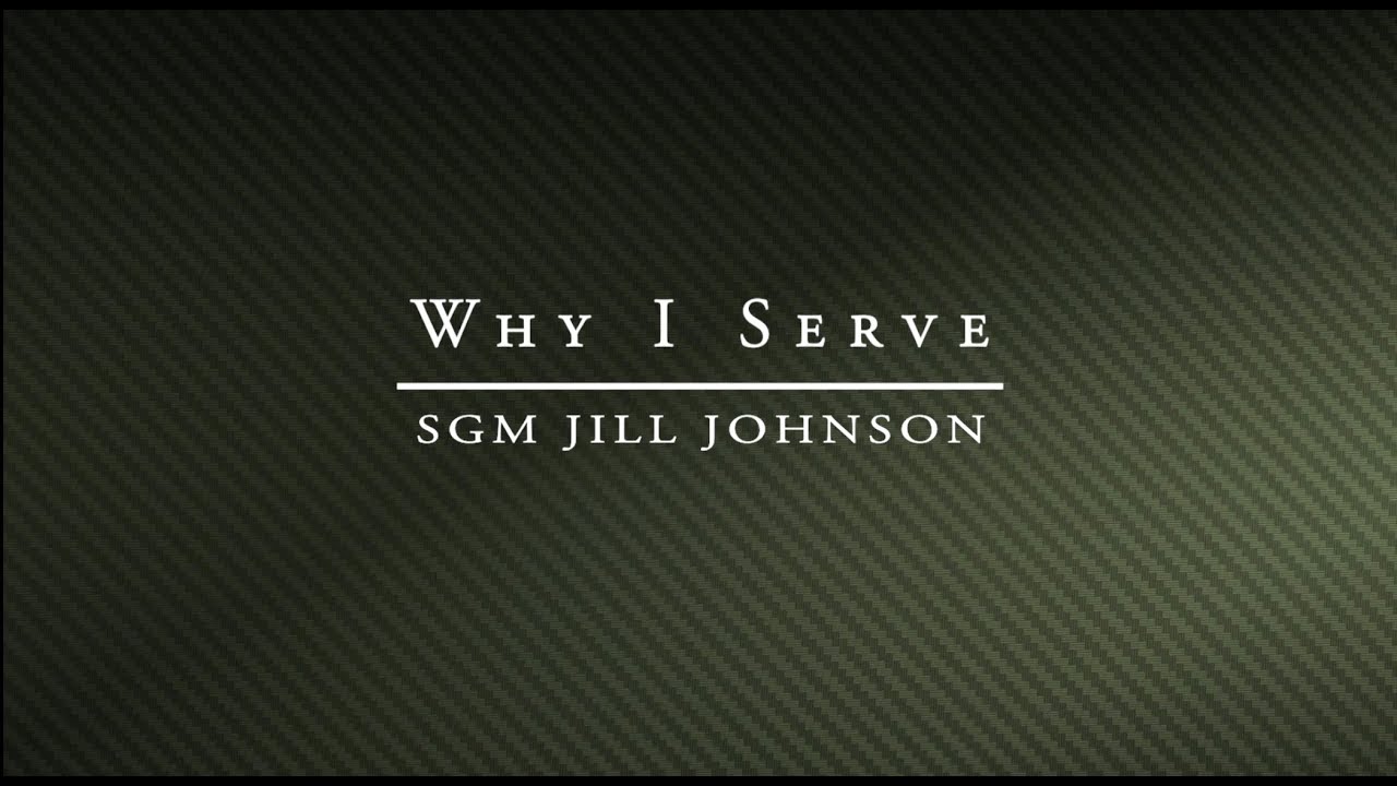 SGM Johnson - Why I Serve