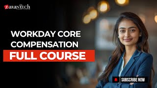 Workday Core Compensation Full Course | ZaranTech