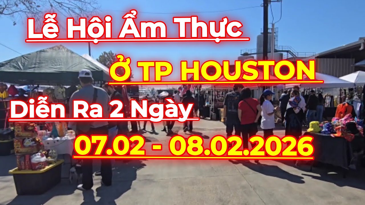 Lễ Hội Ẩm Thực Ở TP Houston Diễn Ra 2 Ngày 07,08.02.2026