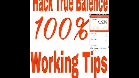 how to hack true balance unlimeted balance without root 100% proof