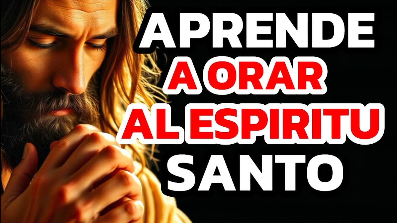 APRENDE COMO ORAR Y VIVIR UNA VIDA LLENA DEL ESPÍRITU SANTO