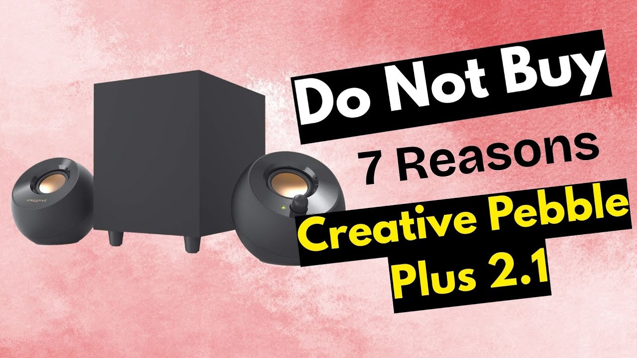 Stop! Think Twice Before Buying Creative Pebble Plus 2.1 Speakers - YouTube
