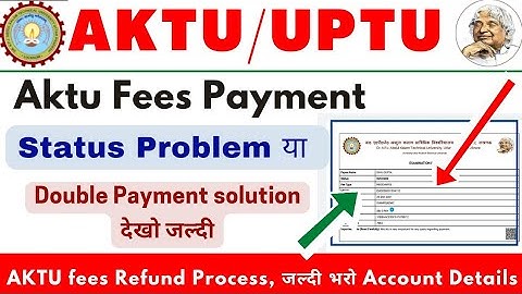 aktu fees Refund process | aktu fill account process | aktu fees payment status | aktu news today