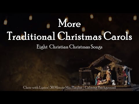 More Traditional Christmas Carols | 8 Christian Christmas Choral Songs | Medley with Lyrics