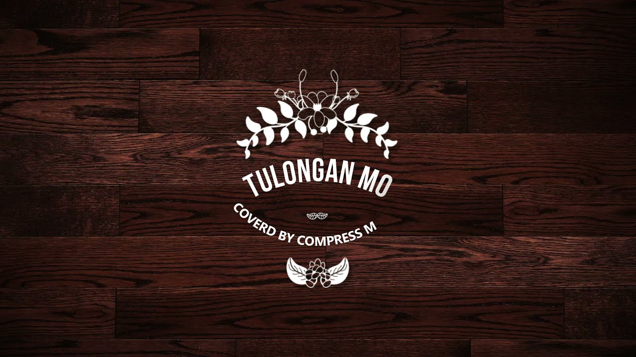 Tulongan Mo Covered by Compress Music