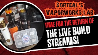 Vaporworks Lab Live Build Session! Drift, Valhalla V2 Micro, Freddy and Fatality M25 Remastered!