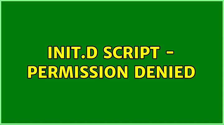 init.d script - Permission denied