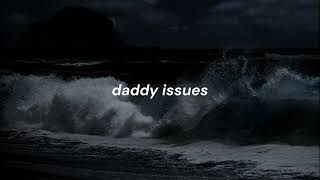 the neighbourhood - daddy issues (slowed)