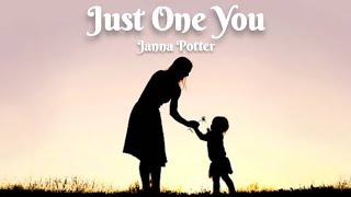 Just One You | Janna Potter (Lyrics)