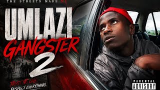 Umlazi Gangster 2 [Full Movie]