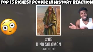 Top 15 RICHEST People In History REACTION
