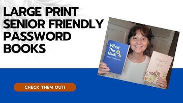 A Look At A Large Print Senior Friendly Password Book and Tips On How To Store One