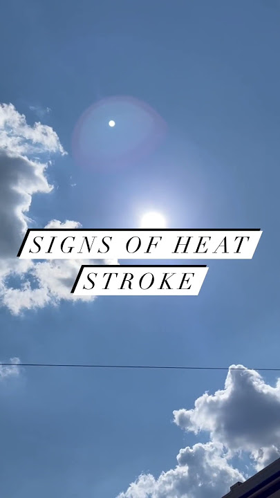 Signs of Heat Stroke