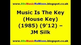 Music Is The Key (House Key) - JM Silk | 80s Club Music | 80s Club Music | 80s House Music Classics