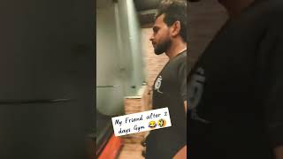 Friends After Doing Gym For 2 days || Boys in Gym Part -2