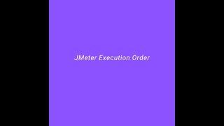 JMeter tutorial Part 3 || JMeter Execution Order