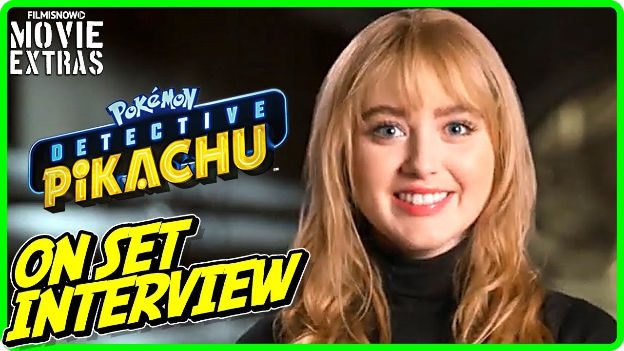 Pokémon Detective Pikachu Kathryn Newton Lucy Stevens On Set Interview