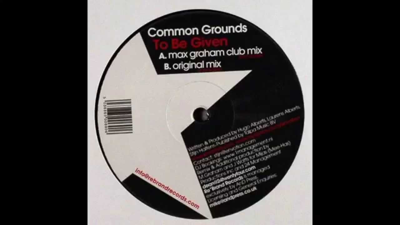 Common Grounds ‎– To Be Given (Original Mix)